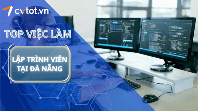Tổng hợp việc làm lập trình viên tại Đà Nẵng hấp dẫn nhất