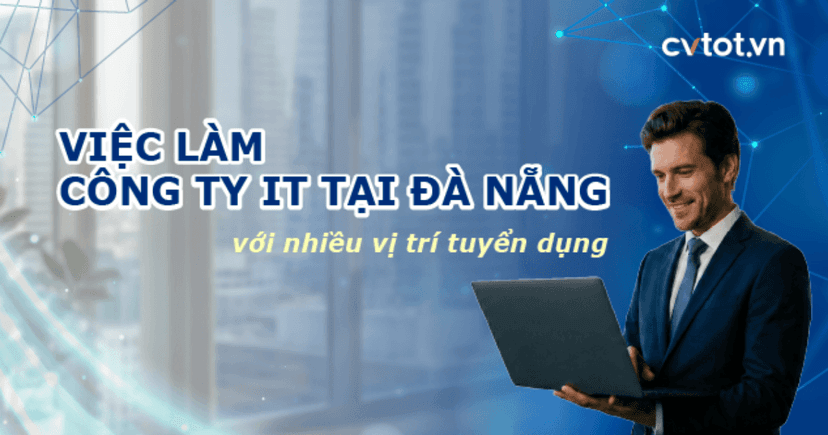 Việc làm công ty IT tại Đà Nẵng với nhiều vị trí tuyển dụng