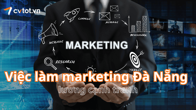 Việc làm marketing Đà Nẵng lương cạnh tranh