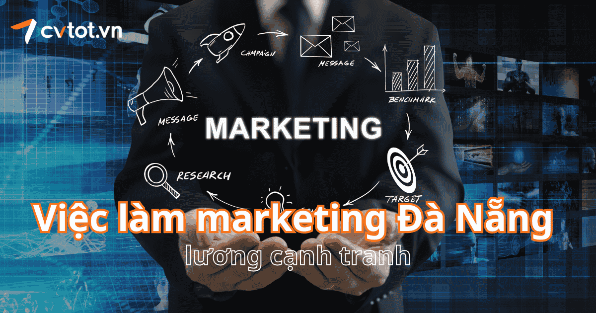 Việc làm marketing Đà Nẵng lương cạnh tranh